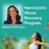 Narcissistic Abuse Recovery Program – Melanie Tonia Evans