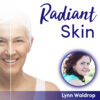 Add on Radiant Skin – Pkg A – Digital, Group Call – Lynn Waldrop
