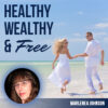 Healthy Wealthy and Free – Pkg B – Marlenea Johnson