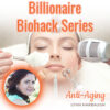 Billionaire Biohack Series - Anti-Aging - Lynn Waldrop