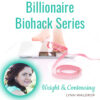 Billionaire Biohack - Weight - Lynn Waldrop – 2 payments