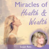 Miracles of Health & Wealth – Pkg C – Susan Reis – 2 payments