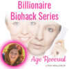 Billionaire Biohack Age-Reversal – Lynn Waldrop