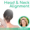Head & Neck Alignment – Karina Grant