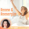 Renew & Reenergize – Ella Isakov