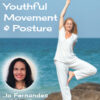 Youthful Movement & Posture – Jo Fernandes