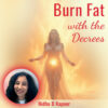 Burn Fat with The Decrees – Pkg A – Nidhu B Kapoor
