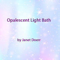 Free_Gift_Opalescent_Light_Bath_Janet_Doerr